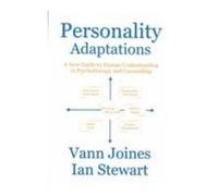 Personality Adaptations: A New Guide to Human Understanding in Psychotherapy and Counseling