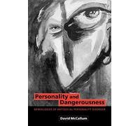 Personality and Dangerousness: Genealogies of Antisocial Personality Disorder