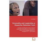 Personality And Leadership As Dispatcher Retention Tools: A Study Of The Big Five Traits