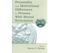 Personality and Motivational Differences in Persons With Mental Retardation, The Lea Series on Special Education and Disability