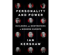 Personality and Power: Builders and Destroyers of Modern Europe