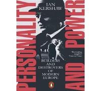 Ian Kershaw – Personality and Power: Builders and Destroyers of Modern Europe – Broché