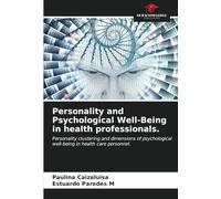 Personality and Psychological Well-Being in health professionals.: Personality clustering and dimensions of psychological well-being in health care personnel.