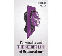 Personality and the Secret Life of Organizations