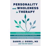 Personality and Wholeness in Therapy: Integrating 9 Patterns of Developmental Pathways in Clinical Practice