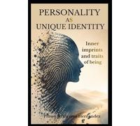 PERSONALITY AS UNIQUE IDENTITY: Inner imprints and traits of being