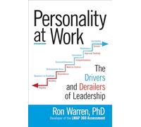Personality at Work: The Drivers and Derailers of Leadership