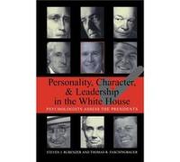 Personality Character and Leadership In The White House by Thomas R. Faschingbauer Steven J. Rubenzer, Thomas R. Faschingbauer (Auteur)