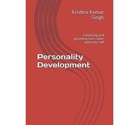 Personality Development: Enhancing And Grooming Ones Outer And Inner Self