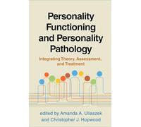 Personality Functioning and Personality Pathology: Integrating Theory, Assessment, and Treatment