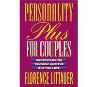 Personality Plus for Couples Understanding Yourself and the One You Love by Florence Littauer Florence Littauer (Auteur)