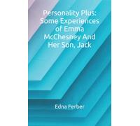 Personality Plus: Some Experiences of Emma McChesney And Her Son, Jack