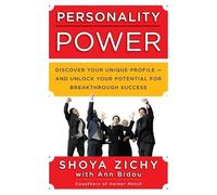 Personality Power: Discover Your Unique Profile-And Unlock Your Potential for Breakthrough Success