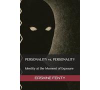 PERSONALITY vs. PERSONALITY: Identity at the Moment of Exposure