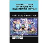 Personalization Techniques And Recommender Systems, Series in Machines Perception and Artifical Intelligence