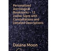 Personalized Astrological Bookmarks:12 Zodiac Signs with Detachable Bookmarks,Constellations,Affirmations & Journal Prompts for Self-Discovery: A ... cosmic messages, and writing space