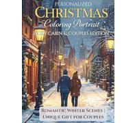 Personalized Christmas Portrait Coloring Book - Cozy Cabin & Couples Edition (Vol. 3): Romantic Winter Scenes - Customizable Faces - Snowy Dates & Holiday Magic - Unique Gift for Couples
