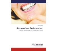 Personalized Periodontics: Tailoring Periodontal Care to Individual Needs