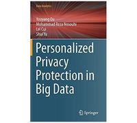 Personalized Privacy Protection In Big Data