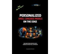 Personalized Small Language Models on the Edge: Building from Scratch with Hands-on Practical Approach