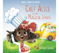 Personalized Story about a Chef. Chef Alice and The Magical Strudel