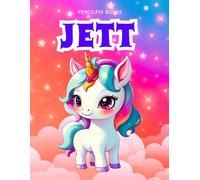 Personalized Unicorn Coloring Book for Jett Ages 4-8 | Custom Name Gift for Birthdays, Holidays & Screen-Free Creative Fun: Custom Name Fantasy ... Rainbows | Perfect Birthday Present for Girls