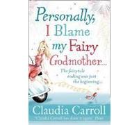 Personally, I Blame My Fairy Godmother