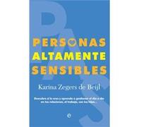 Personas altamente sensibles: Descubre si lo eres y aprende a gestionar el día a día en tus relaciones, el trabajo, con tus hijos