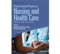 PersonCentred Practice in Nursing and Health Care Brendan Mccormack, Tanya Mccance (Auteur)