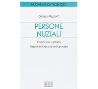 Persone nuziali. Communio nuptialis. Saggio teologico di antropologia