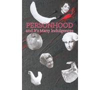 Personhood and Its Many Indulgences