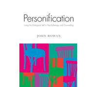 Personification: Using the Dialogical Self in Psychotherapy and Counselling