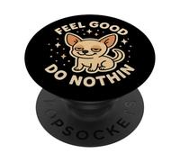 Personnage Chihuahua Mignon « Feel Good Do Nothin » PopSockets PopGrip Adhésif