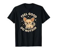 Personnage Chihuahua Mignon « Feel Good Do Nothin » T-Shirt