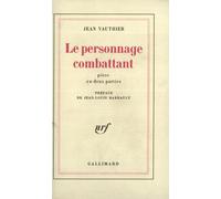 Le Personnage combattant ou Fortissimo Jean Vauthier (Auteur)