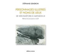 Personnages illustres et noms de lieux De Vercingétorix à Napoléon III - Stéphane Gendron - Errance - broché - Etude