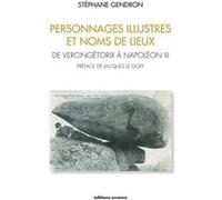 Personnages illustres et noms de lieux Stéphane Gendron (Auteur), Jacques Le Goff (Préface)