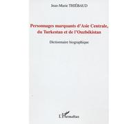 Personnages marquants d'Asie centrale, du Turkestan et de l'Ouzbékistan