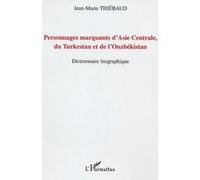 Personnages marquants d'Asie centrale, du Turkestan et de l'Ouzbékistan