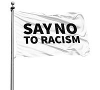 Personnalisé Bannière Résistants Aux Intempéries Drapeaux Dites Non Au Racisme 90X150Cm Bannière Extérieure Pour Manif Événements Bar