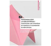 Personnaliser La Bibliothèque : Construire Une Stratégie De Marque Et Augmenter Sa Réputation