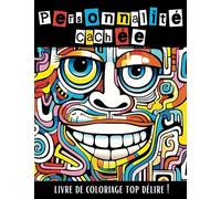 Personnalité cachée / livre de coloriage adulte: 50 coloriages de visages dissimulés dans des formes psychédéliques