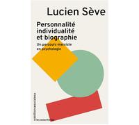 Personnalité, individualité et biographie Un parcours marxiste en psychologie - Lucien Sève - Sociales/la Dispute - relié - Essai