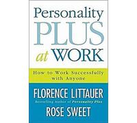 Personnalité Plus au travail : comment travailler avec succès avec n'importe qui