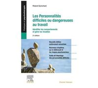 Personnalités Difficiles Ou Dangereuses Au Travail - Identifier Les Comportements Et Gérer Les Troubles