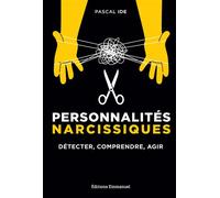 Personnalités narcissiques Détecter, comprendre, agir - Pascal Ide - Emmanuel Eds De L' - broché - Guide