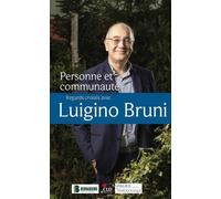 Personne Et Communauté - Regards Croisés Avec Luigino Bruni