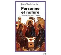 Personne Et Nature - La Trinité, Le Christ, L'homme - Contributions Aux Dialogues Interorthodoxe Et Interchrétien Contemporain J Jean - Claude Larchet (Auteur)