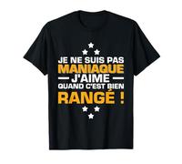 Personne Maniaque Ordre Rangement Citation Drôle T-Shirt