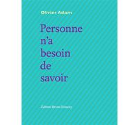 Personne n’a besoin de savoir - Olivier Adam - Doucey Bruno - broché - Poésie